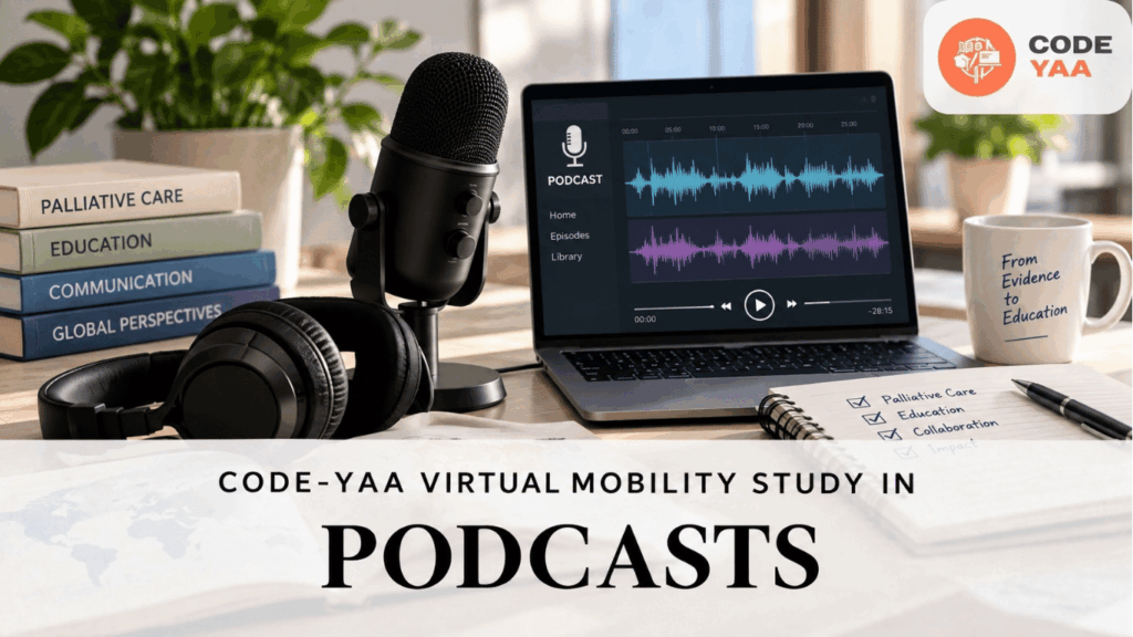 Mapping Palliative Care Podcasts: A CODE-YAA Virtual Mobility Study